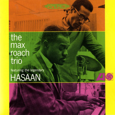Max Roach Trio Featuring the Legendary Hasaan