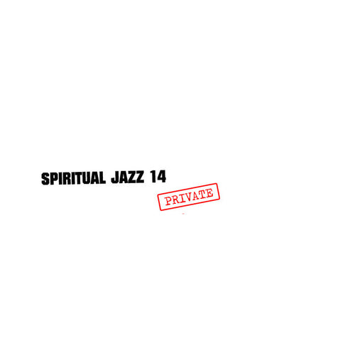 V / A: Spiritual Jazz 14: PRIVATE