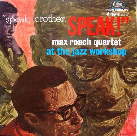 Max Roach Quartet - Speak, Brother, Speak