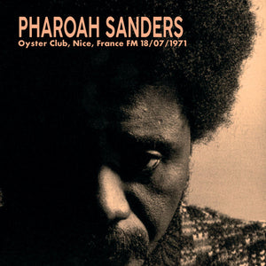 Pharoah Sanders - Oyster Club, Nice, France, 18/07/1971