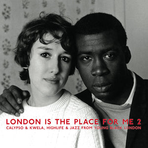 V/A - London Is The Place For Me 2: Calypso & Kwela, Highlife & Jazz From Young Black London