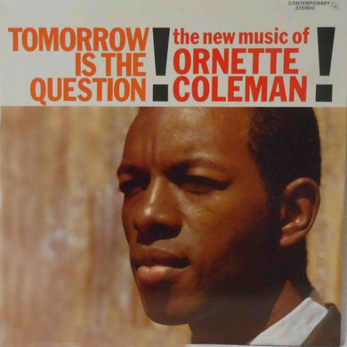Ornette Coleman - Tomorrow is the Question!