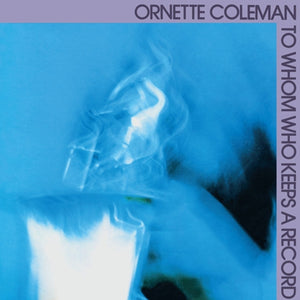 Ornette Coleman - To Whom Keeps a Record