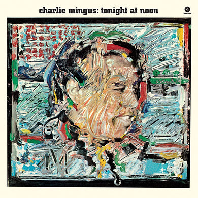 Charles Mingus - Tonight At Noon